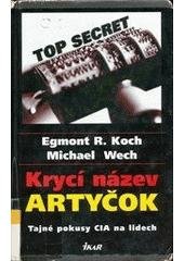 kniha Krycí název Artyčok tajné pokusy CIA na lidech, Ikar 2003