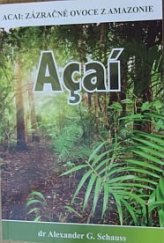 kniha Acaí : Zázračné ovoce z Amazonie, BioSocial Publications 2013