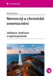 kniha Nemocný a chronické onemocnění edukace, motivace a opora pacienta, Grada 2017