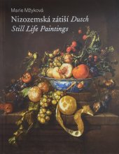 kniha Nizozemská zátiší ze šlechtických sbírek Dutch Still Life Paintings in Aristocratic Collections, Národní památkový ústav 2012