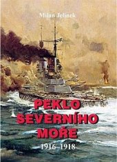 kniha Peklo severního moře 1916 - 1918, Akcent 2022