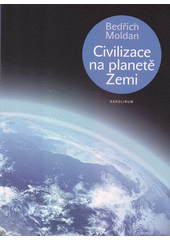 kniha Civilizace na planetě Zemi, Karolinum  2018