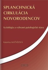 kniha Splanchnická cirkulácia novorodencov fyziológia a vybrané patologické stavy, A-medi management 2025