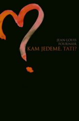 kniha Kam jedeme, tati?, CPress 2009