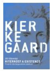 kniha Kierkegaard - niternost a existence úvod do Kierkegaardova myšlení, Akropolis 2005