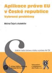kniha Aplikace práva EU v České republice vybrané problémy, Ústav státu a práva AV ČR 2009