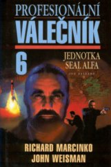 kniha Profesionální válečník. 6, - Jednotka SEAL Alfa, Ivo Železný 1999