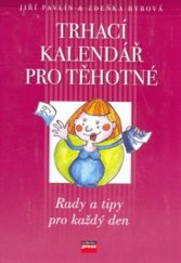 kniha Trhací kalendář pro těhotné, CPress 2006