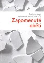 kniha Zapomenuté oběti násilí z nenávisti a poradenství pro jeho oběti v ČR : [závěrečná zpráva z projektu Hate crime - Zapomenuté oběti], Foundation "Remembrance, Responsibility and Future" 2010