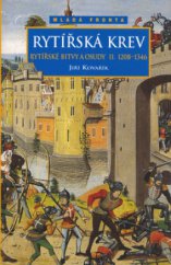 kniha Rytířská krev (1208-1346), Mladá fronta 2006