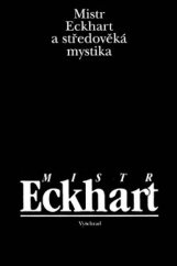 kniha Mistr Eckhart a středověká mystika, Vyšehrad 2013