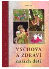 kniha Výchova a zdraví našich dětí, Fabula 2007