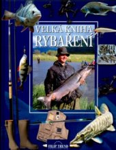 kniha Velká kniha rybaření, Filip Trend 2004