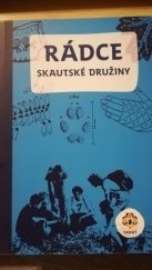 kniha Rádce skautské družiny, Junák - svaz skautů a skautek České republiky 2016