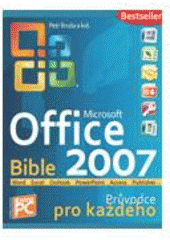 kniha Bible Microsoft Office 2007 průvodce pro každého, Zoner Press 2007