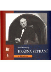 kniha Krásná setkání. I, - Vernisáže, Galén 2005