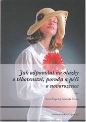 kniha Jak odpovídat na otázky o těhotenství, porodu a péči o novorozence příručka pro gynekology-porodníky, Levret 2011