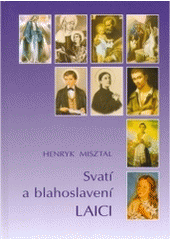 kniha Svatí a blahoslavení laici, Matice Cyrillo-Methodějská 2004