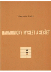 kniha Harmonicky myslet a slyšet, Nakladatelství Akademie múzických umění 2011