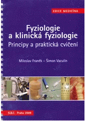 kniha Fyziologie a klinická fyziologie principy a praktická cvičení, R.B.C. 2009