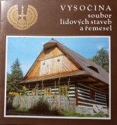 kniha Vysočina soubor lid. staveb a řemesel, Kraj. středisko st. památkové péče a ochrany přírody Východočes. kraje 1985