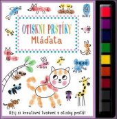 kniha Otiskni prstíky Mláďata Užij si kreativní tvoření s otisky prstů!, Svojtka 2024