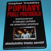 kniha Popravy podle protokolu kontroverzní a šokující pohled na americký průmysl absolutního trestu zevnitř, Schneider 1994