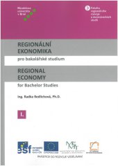 kniha Regionální ekonomika pro bakalářské studium/Regional Economy for Bachelor Studies I., Mendelova univerzita v Brně 2014