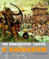 kniha Od pravěkých lovců k barbarům, Perfekt 2007