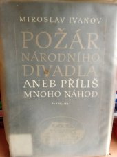kniha Požár v národním divadle  Aneb příliš mnoho náhod , Panorama Praha 1983