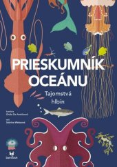 kniha Prieskumník oceánu Tajomstvá hlbín, Grada 2019