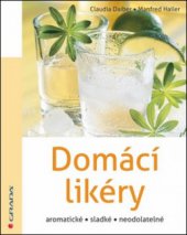 kniha Domácí likéry aromatické, sladké, neodolatelné, Grada 2011