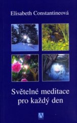 kniha Světelné meditace pro každý den vnitřní cesta k věčnému já : rozjímání, meditace a ujištění pro každý den v roce, Alman 2006