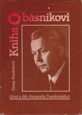kniha Kniha o básníkovi život a dílo Alexandra Tvardovského, Lidové nakladatelství 1985