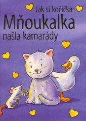kniha Jak si kočička Mňoukalka našla kamarády, Doron 2005