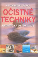 kniha Očistné techniky odstraňováním toxinů ke zdraví a vitalitě, Fontána 2009