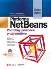 kniha Platforma NetBeans podrobný průvodce programátora, CPress 2010