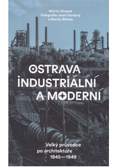 kniha Ostrava industriální a moderní velký průvodce po architektuře 1845-1949, Paseka 2020