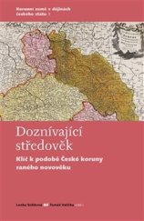 kniha Doznívající středověk Klíč k podobě České koruny raného novověku, Casablanca 2024