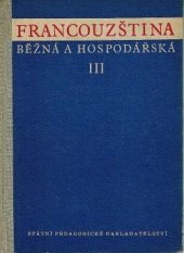kniha Francouzština běžná a hospodářská. Část třetí, - Souhrnný francouzsko-český slovník., SPN 1961