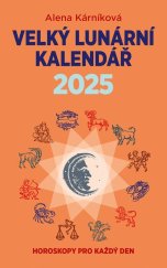 kniha Velký lunární kalendář 2025 Horoskopy pro každý den, Lika klub 2024