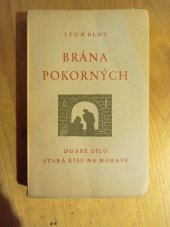 kniha Brána pokorných osmý svazek deníku autorova : 1915-1917, Dobré dílo 1947