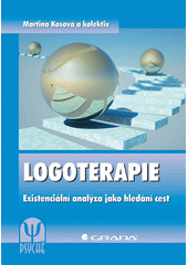 kniha Logoterapie Existenciální analýza jako hledání cest, Grada 2014