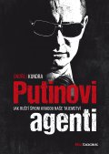 kniha Putinovi agenti Jak ruští špioni kradou naše tajemství, BizBooks 2016