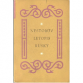 kniha Nestorův letopis ruský pověst dávných let, Státní nakladatelství krásné literatury, hudby a umění 1954