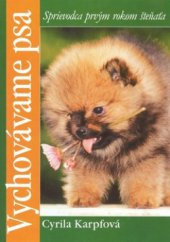 kniha Vychovávame psa sprievodca prvým rokom šteňaťa, Cesty 2003