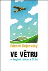 kniha Ve větru o krajině, lásce a tichu, Nakladatelství Cesta 2017