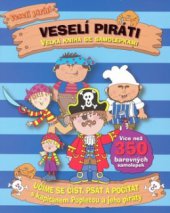 kniha Veselí piráti velká kniha se samolepkami : učíme se číst, psát a počítat s kapitánem Popletou a jeho piráty, CPress 2008