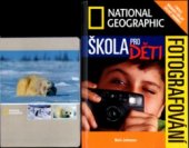 kniha Škola fotografování pro děti, Sanoma Magazines Praha 2004