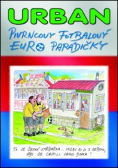kniha Pivrncovy fotbalový EURO parádičky, P. Urban 2012